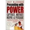 Presenting With Power by Shay McConnon