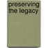 Preserving the Legacy