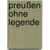 Preußen ohne Legende by Sebastian Haffner