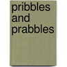 Pribbles And Prabbles by Patrick Maxwell