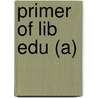 Primer of Lib Edu (A) by Joel Spring