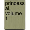 Princess Ai, Volume 1 by Misaho Kujiradou