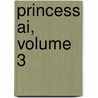 Princess Ai, Volume 3 door D.J. Milky