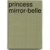 Princess Mirror-Belle door Julia Donaldson