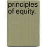 Principles Of Equity. by Unknown