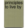 Principles to Live by by Scott Strong