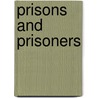 Prisons and Prisoners door Joseph Adshead