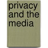 Privacy And The Media door Daniel J. Solove