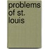 Problems Of St. Louis