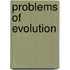 Problems of Evolution
