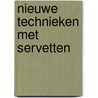 Nieuwe technieken met servetten by C. Pont