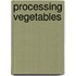 Processing Vegetables