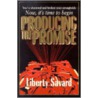 Producing the Promise door Liberty Savard
