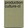 Production Culture-cl by John Thorntoncaldwell