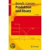 Produktion Und Absatz door Ralph Berndt