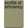 Profits Of Efficiency door Clarence James Foreman