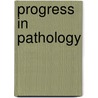 Progress In Pathology by Shepherd