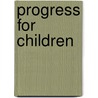 Progress for Children door Onbekend
