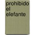 Prohibido El Elefante
