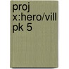 Proj X:hero/vill Pk 5 by Sara Vogler