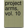 Project Arms, Vol. 10 by Ryouji Minagawa
