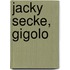 Jacky Secke, Gigolo