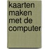 Kaarten maken met de computer