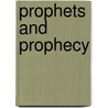 Prophets And Prophecy door William Henry Green