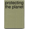 Protecting the Planet door Pamela Dell