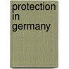 Protection In Germany door William Harbutt Dawson