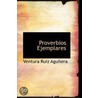 Proverbios Ejemplares door Ventura Ruiz Aguilera