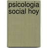 Psicologia Social Hoy door Graciela Garcia