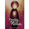 Psychic Not Psychotic by Araelia R. Murphy