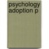 Psychology Adoption P by David M. Brodxinsky