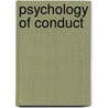 Psychology of Conduct door Hermann Henry Schroeder