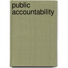 Public Accountability door M.W. Dowdle