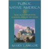 Public Native America by Mary Lawlor