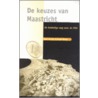 De keuzes van Maastricht by B. van Riel
