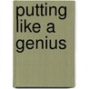 Putting Like A Genius by Dr Bob Rotella