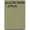 Puzzle-Kette - Zirkus by Unknown