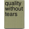 Quality Without Tears door Philip Crosby