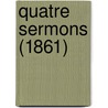 Quatre Sermons (1861) by T. Colani