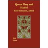 Queen Mary and Harold door Lord Tennyson Alfred