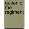 Queen of the Regiment door Ann Katharine King