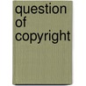 Question Of Copyright door William Edgar Simonds