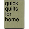 Quick Quilts for Home door Debra Mumm