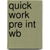Quick Work Pre Int Wb
