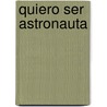 Quiero Ser Astronauta door Esteban Bunuel