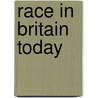 Race In Britain Today door Richard Skellington