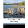 Rachel Et La Tragedic by Jules Gabriel Janin